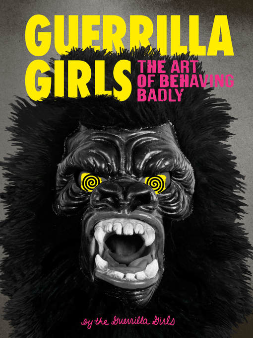 Title details for Guerrilla Girls by Guerrilla Girls - Available
